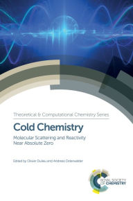 Title: Cold Chemistry: Molecular Scattering and Reactivity Near Absolute Zero, Author: Olivier Dulieu