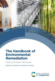 Title: Handbook of Environmental Remediation: Classic and Modern Techniques / Edition 1, Author: Chaudhery Mustansar Hussain