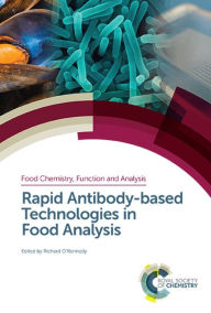 Title: Rapid Antibody-based Technologies in Food Analysis / Edition 1, Author: Richard O'Kennedy