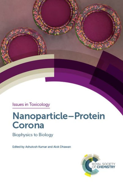 Nanoparticle-Protein Corona: Biophysics to Biology / Edition 1