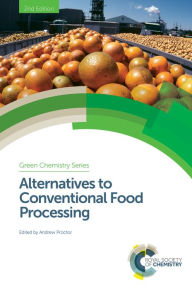 Title: Alternatives to Conventional Food Processing, Author: Andrew Proctor