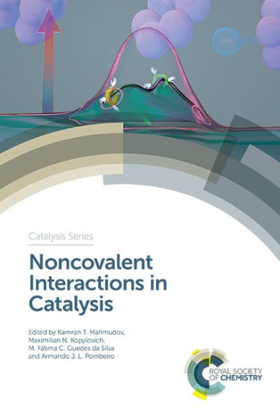 Noncovalent Interactions in Catalysis / Edition 1