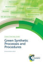 Green Synthetic Processes and Procedures / Edition 1