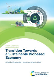 Title: Transition Towards a Sustainable Biobased Economy / Edition 1, Author: Piergiuseppe Morone