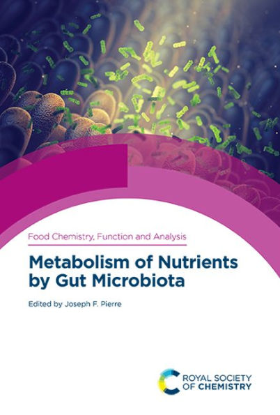 Metabolism of Nutrients by Gut Microbiota / Edition 1