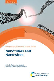 Title: Nanotubes and Nanowires / Edition 3, Author: C N Ram Rao