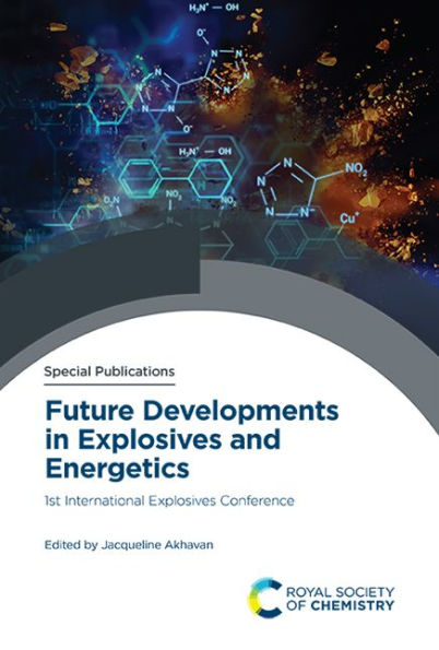 Future Developments in Explosives and Energetics: 1st International Explosives Conference