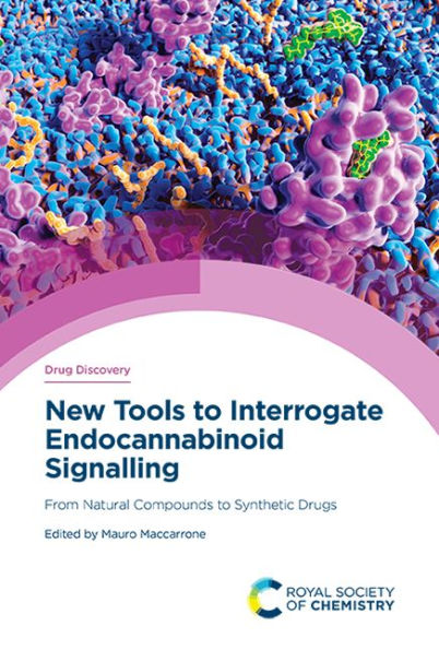 New Tools to Interrogate Endocannabinoid Signalling: From Natural Compounds to Synthetic Drugs / Edition 1