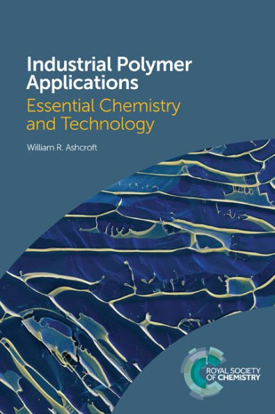 Industrial Polymer Applications: Essential Chemistry and Technology