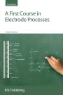 A First Course in Electrode Processes