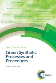 Title: Green Synthetic Processes and Procedures, Author: Roberto Ballini