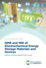 NMR and MRI of Electrochemical Energy Storage Materials and Devices