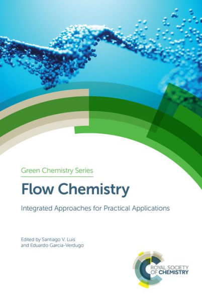 Flow Chemistry: Integrated Approaches for Practical Applications