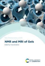 Title: NMR and MRI of Gels, Author: Yves De Deene