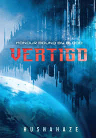Title: Vertigo: Honour Bound By Blood, Author: Husna Haze