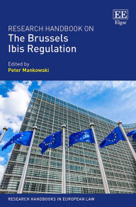 Title: Research Handbook on the Brussels Ibis Regulation, Author: Peter Mankowski
