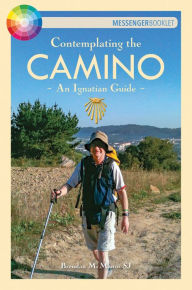 Title: Contemplating the Camino: An Ignatian Guide, Author: Brendan McManus McManus SJ