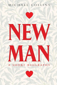 Title: Newman: A Short Biography, Author: Michael Collins
