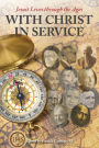 With Christ in Service: Jesuit Lives through the Ages