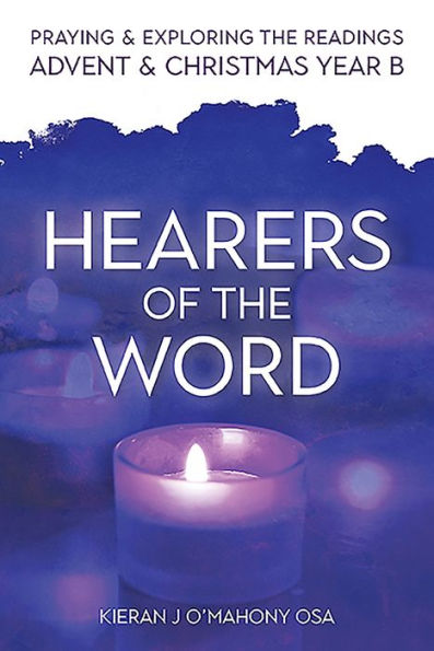 Hearers of the Word: Praying and exploring the readings for Advent and Christmas, Year B