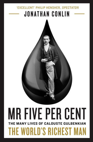 Mr Five Per Cent: the many lives of Calouste Gulbenkian, world's richest man