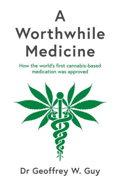 A Worthwhile Medicine: How the world's first cannabis-based medication was approved