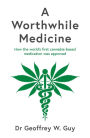 A Worthwhile Medicine: How the world's first cannabis-based medication was approved