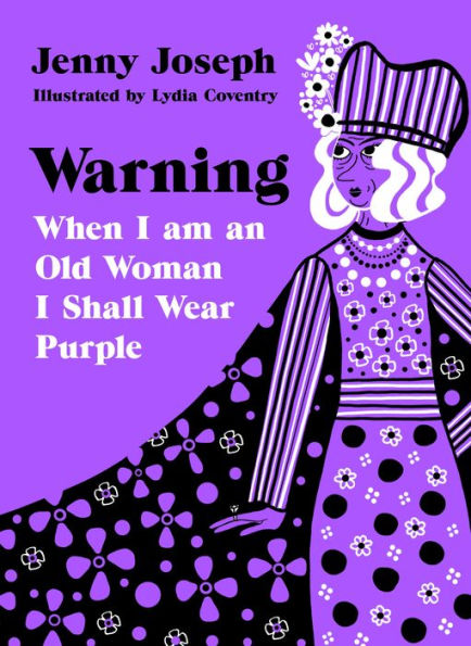Warning: When I Am An Old Woman Shall Wear Purple