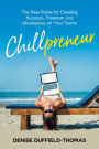 Chillpreneur: The New Rules for Creating Success, Freedom, and Abundance on Your Terms