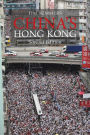 China's Hong Kong: The Politics of a Global City