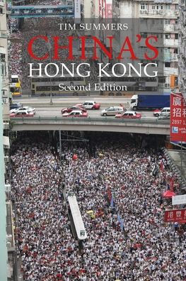 China's Hong Kong: The Politics of a Global City