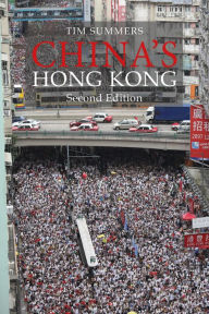 Title: China's Hong Kong: The Politics of a Global City, Author: Tim Summers