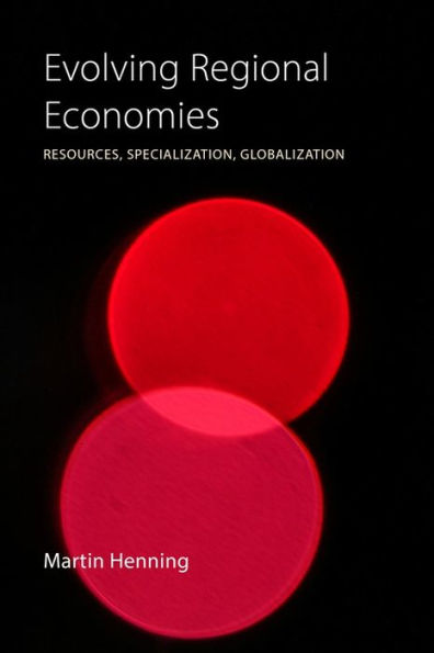 Evolving Regional Economies: Resources, Specialization, Globalization