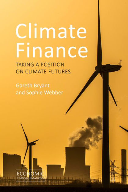 Climate Finance: Taking a Position on Climate Futures by Dr Gareth ...