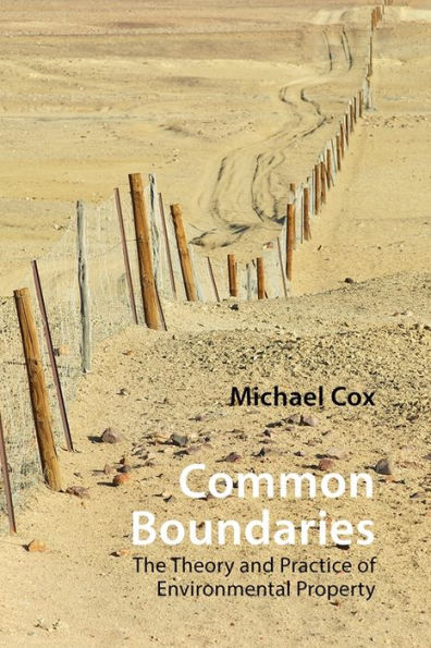 Common Boundaries: The Theory and Practice of Environmental Property