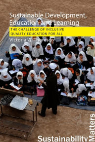 Title: Sustainable Development, Education and Learning: The Challenge of Inclusive, Quality Education for All, Author: Victoria W. Thoresen