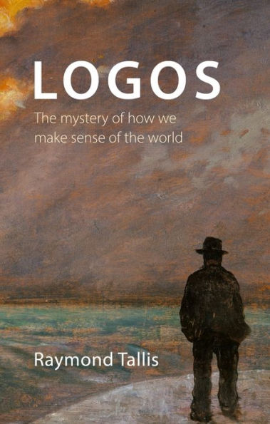 Logos: the mystery of how we make sense world