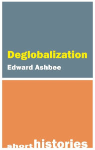 Title: Deglobalization, Author: Edward Ashbee