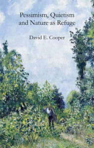 Ebooks free download ipod Pessimism, Quietism and Nature as Refuge 9781788217705 by David E. Cooper