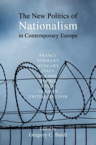 Title: The New Politics of Nationalism in Contemporary Europe, Author: Gregory C. Baldi