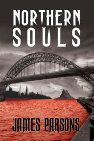 Title: Northern Souls, Author: James Parsons