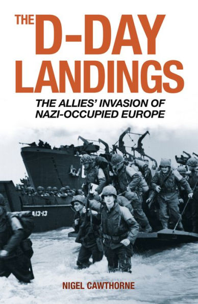 The D-Day Landings: The Allies' Invasion of Nazi-Occupied Europe