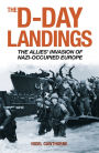 The D-Day Landings: The Allies' Invasion of Nazi-Occupied Europe
