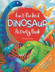 Title: Fact-Packed Dinosaur Activity Book, Author: William Potter