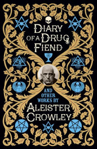 Title: Diary of a Drug Fiend, Author: Aleister Crowley