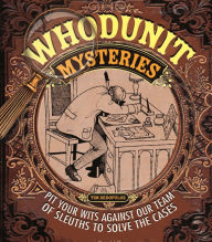 Title: Whodunit Mysteries: Pit your wits against our team of sleuths to solve the cases, Author: Arcturus Publishing