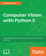 Title: Computer Vision with Python 3, Author: Hardroad