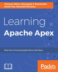 Title: Learning Apache Apex: Designing and writing a real-time streaming publication with Apache Apex, Author: Thomas Weise