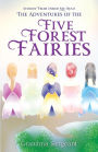 The Adventures of the Five Forest Fairies: Stories from Inside my Head