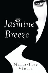 Title: Jasmine Breeze, Author: Marla-Tiye Vieira